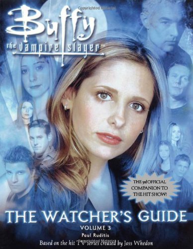 The Watcher's Guide: Volume 3 (Buffy the Vampire Slayer, Band 3)